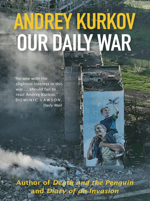 Title details for Our Daily War by Andrey Kurkov - Available